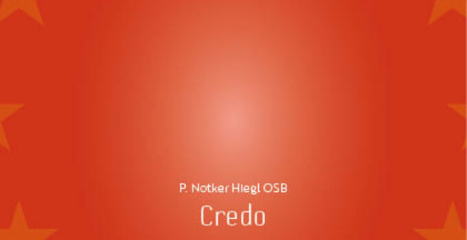 P. Notker Hiegl (†): Credo