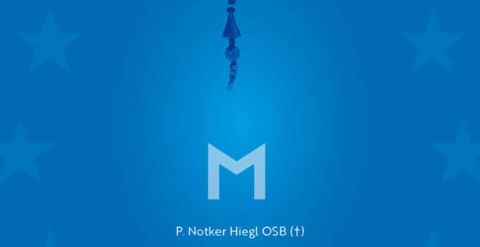 P. Notker Hiegl (†): Rosenkranz-Betrachtungen